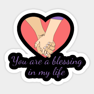 you are a blessing in my life Sticker